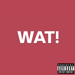 WAT!