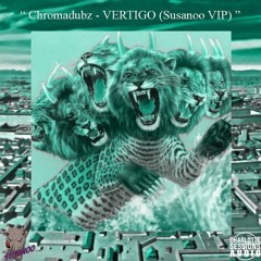 Chromadubz - Vertigo (SUSANOO Ryuuji VIP)