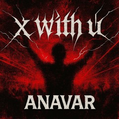 ANAVAR - X With U (Extended Mix)