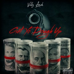 Villz Lowk - Get Yo Dough UP