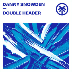 Premiere: Danny Snowden - Double Header [Hottrax]