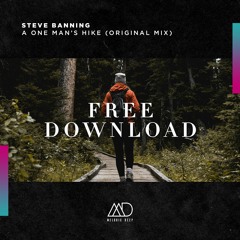 FREE DOWNLOAD: Steve Banning - One Man's Hike (Original Mix) [Melodic Deep]