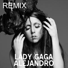 Lady Gaga - Alejandro (Drum and Bass/Breakcore/Jungle Remix)