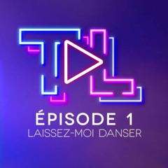 TDL - E01 - Laissez-Moi Danser