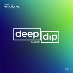 Minders Presents deep dip Radio 001
