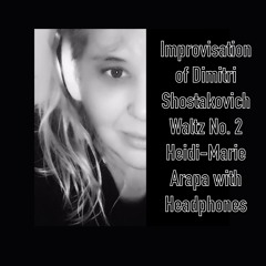 Improvisation - Of - Dimitri - Shostakovich - Waltz - No - 2 by Heidi-Marie Arapa with Headphones