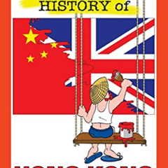 Access EBOOK 📙 A Politically Incorrect History of Hong Kong: Cartoon stories and the