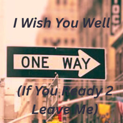 Jam Session Instrumental x Funky Instrumental "I Wish You Well" (If You Ready 2 Leave ME) 2025