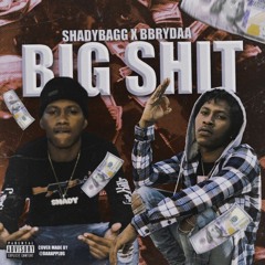 BBRYDAA x SHADYBAGG- Big Shit