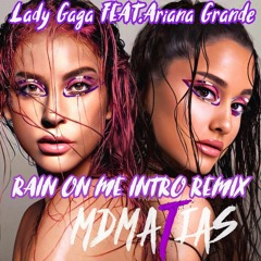 Lady Gaga FEAT. ARIANA GRANDE MDMATIAS INTRO REMIX