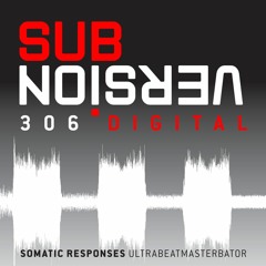 Somatic Responses - Ultrabeatmasterbator [Sub/Version 306, 2011]