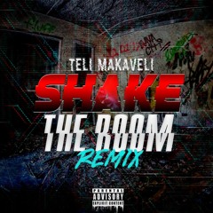 Teli Makaveli - Shake The Room(Remix)
