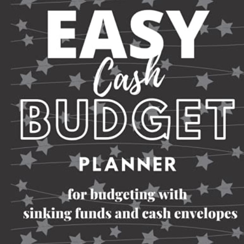 [Get] PDF 📤 Easy Cash Budget Planner for Budgeting with Sinking Funds and Cash Envel