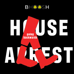 Backwards House Arrest (Bhoosh) Mashup