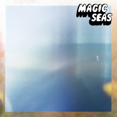 MAGIC SEAS - 'Can You Hear My Dreams?'