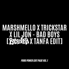 Marshmello x TRICKSTAR x Lil Jon - Bad Boys [Bradba x Tanfa eDit] free dl