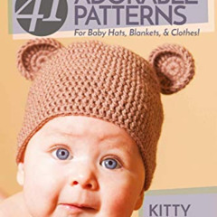 download KINDLE √ Crochet Patterns For Babies (2nd Edition): 41 Adorable Patterns For