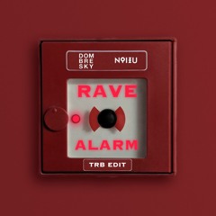 Dombresky & Noizu - Rave Alarm (TRB Edit) (Skip 15 seconds for Copyright)