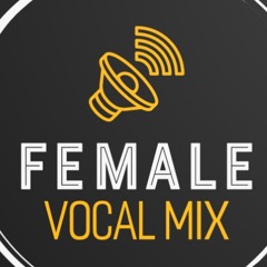 Female Vocal Mix (EDM) Electronic Dance Music Vocals Tracks