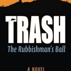 🍉[PDF Online] [Download] TRASH The Rubbishman's Ball 🍉