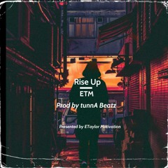 Rise up-ETM (Prod By tunnA Beatz)