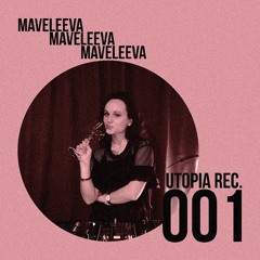 UTOPIA REC. 001: Mavleeva