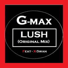 LUSH feat X-Swan (Original Mix) [Distrokid Rec]