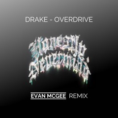 Drake - Overdrive (Evan McGee Remix)