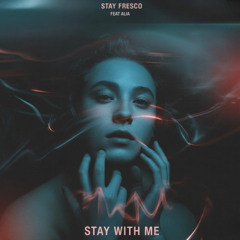 Stay Fresco feat Alia - Stay With Me