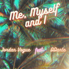 Me Myself And I - Jordan Vogue (feat. DDante)