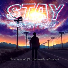 The Kid LAROI, Justin Bieber - STAY (moshee remix) FULL VER → DOWNLOAD