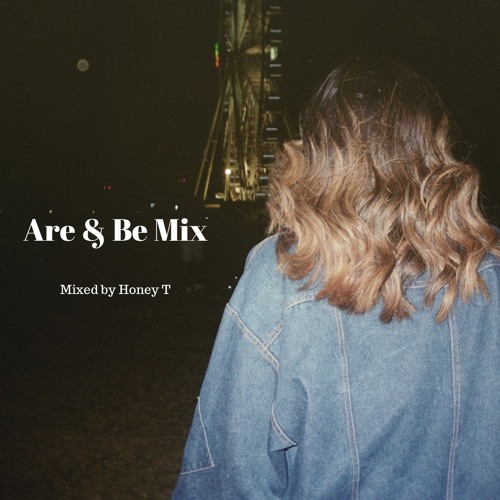 Are & Be Mix by Honey T