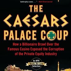 (Download) The Caesars Palace Coup: How A Billionaire Brawl Over the Famous Casino Exposed the Power