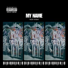 My Name (Prod. by Real & Ruthless)