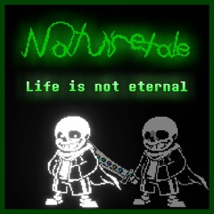 [Underunion(naturetale)]Sans theme Life is not eternal