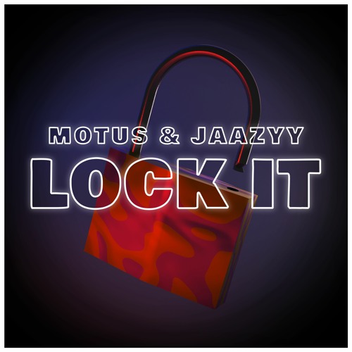 MOTUS & JAAZYY - LOCK IT π