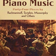 [Access] [KINDLE PDF EBOOK EPUB] Russian Piano Music: 44 Pieces by Rachmaninoff, Scri