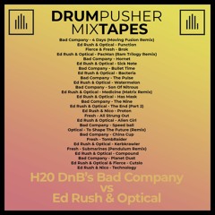 MixTape (H20 DnB's Bad Company vs Ed Rush & Optical Mix)