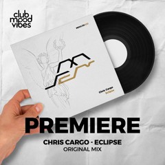 PREMIERE: Chris Cargo ─ Eclipse (Original Mix) [Movement Limited]