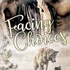 [FREE] EPUB 💏 Facing Choices: A MMM Shifter Romance (Chasing The Hunters Book 2) by