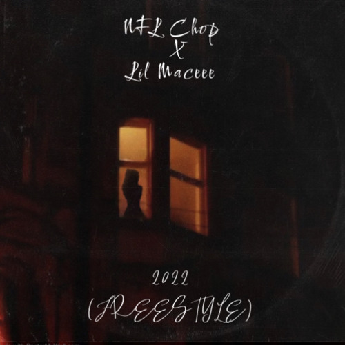 2022(Freestyle) Ft. Lil Maceee