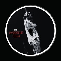 MOVE THAT DOPE (BAYS EDIT)