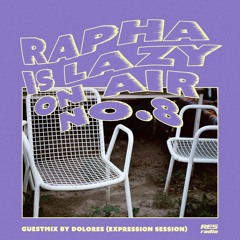 Rapha is 'Lazy on Air' w/ Guest Mix by Dolores (Expression Session) [07.10.20]
