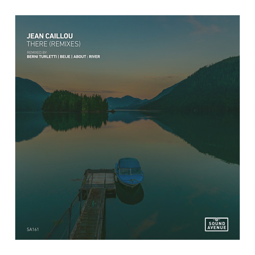 PREMIERE: Jean Caillou - There (Berni Turletti Remix) [Sound Avenue]