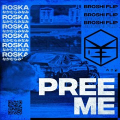 Roska feat. Nakamura Minami - Pree Me (Broshi Flip)