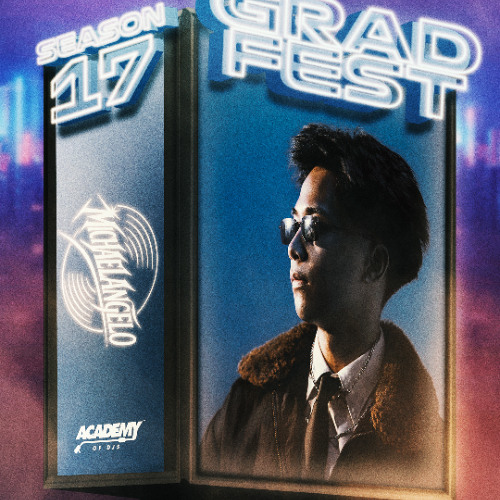 ACADEMY OF DJs SEASON 17 (GRAD SET) | MICHAELANGELO