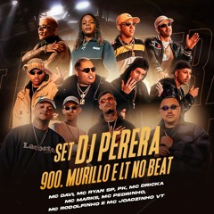 SET Perera DJ, DJ 900, Murillo e LT no Beat