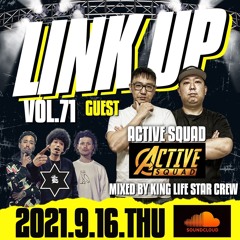 LINK UP VOL.71 MIXED BY KING LIFE STAR CREW & ACTIVE SQUAD