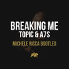 Topic & A7S - Breaking Me (Michele Ricca Bootleg)