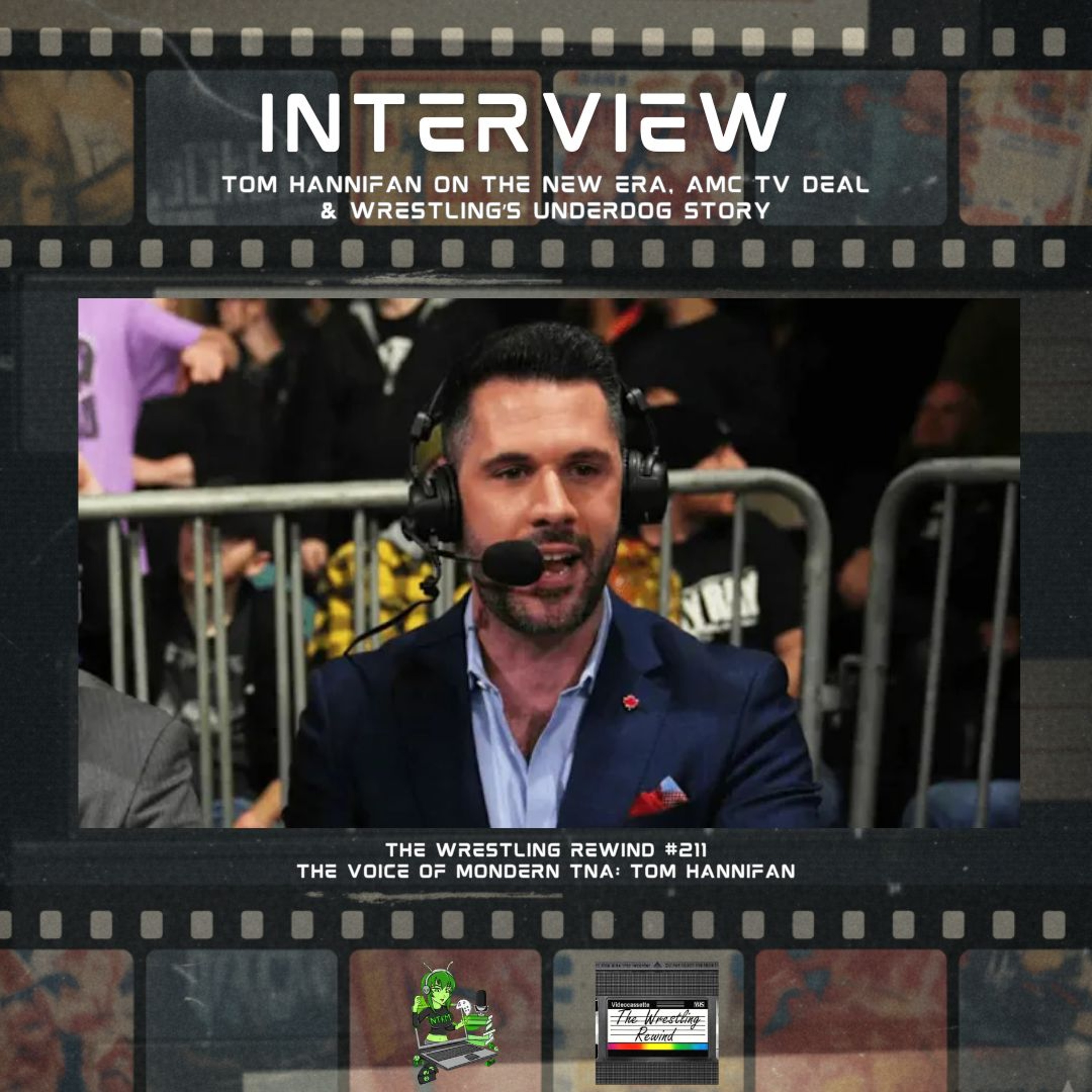 The Wrestling Rewind #211 🎙️ : The Voice of TNA: Tom Hannifan | Interview